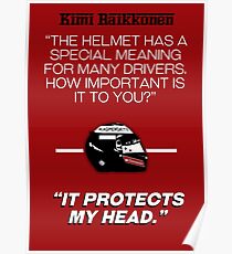 Kimi Raikkonen - "It protects my head." Poster