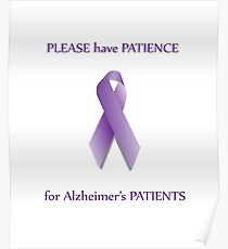 Please Have Patience for Alzheimer's Patients Poster