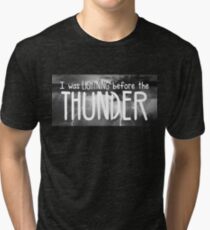 Thunder - Imagine Dragons lyrics Tri-blend T-Shirt