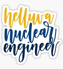 Helluva Nuclear Engineer Sticker