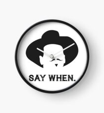 Say When. Clock