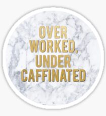 Überarbeitete unter CAFFINATED Sticker