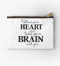 follow your heart but take your brain with you! Studio Pouch