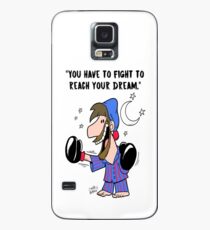 You have to fight to reach your Dream Case/Skin for Samsung Galaxy