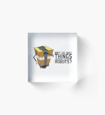 ClapTrap Troubles Acrylic Block