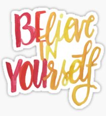 Believe in yourself Sticker