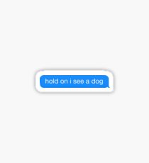 Warte, ich sehe einen Hund Sticker