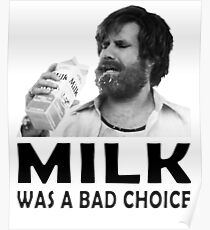 Milk was a bad choice! Poster