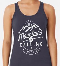 The Mountains Are Calling And I Must Go Racerback Tank Top