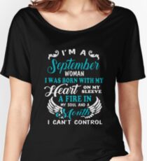 Camiseta ancha para mujer Soy una mujer de septiembre que nací con mi corazón en mi manga Un fuego en mi alma y una boca que no puedo controlar Camisetas