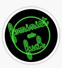 feminist as fuck Sticker