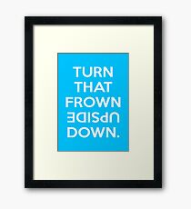 Turn That Frown Upside Down Framed Print