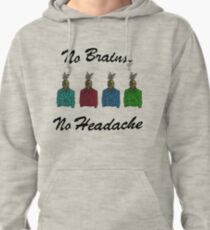 No brains no headache Pullover Hoodie