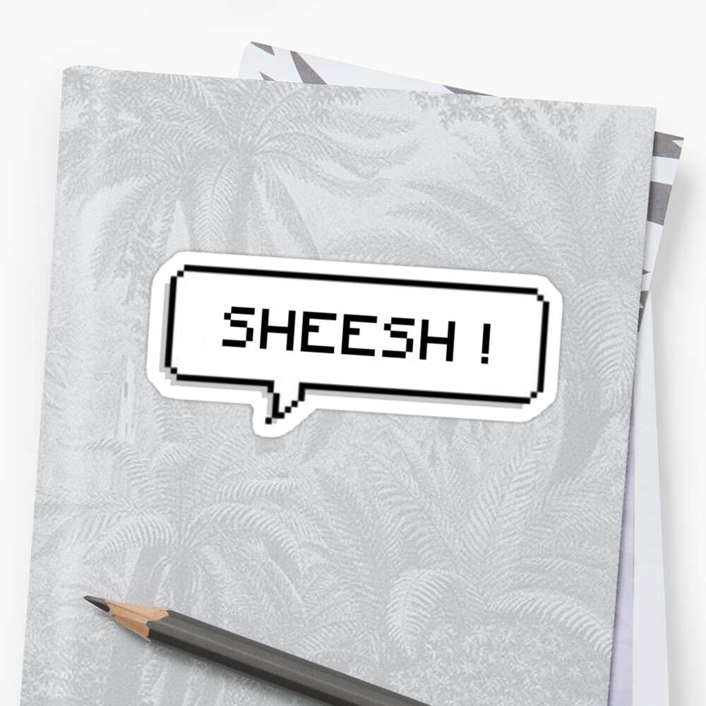 "Sheesh!" Sticker by AriGrandeCanada | Redbubble