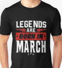LEGENDS ARE BORN IN MARCH Slim Fit T-Shirt