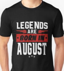 LEGENDS ARE BORN IN AUGUST Slim Fit T-Shirt