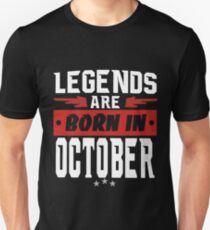 LEGENDS ARE BORN IN OCTOBER Unisex T-Shirt