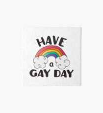 Have A Gay Day Funny LGBT Art Board