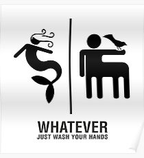 WHATEVER Just Wash Your Hands Poster