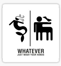 WHATEVER Just Wash Your Hands Sticker