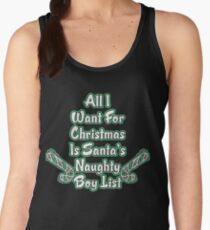 Camiseta de tirantes para mujer All I Want For Christmas Is Santa's Naughty Boys List