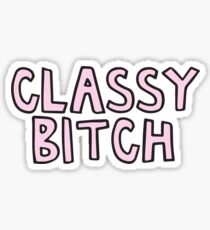 Classy Bitch Sticker