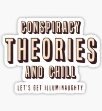 Conspiracy Theories & Chill Sticker