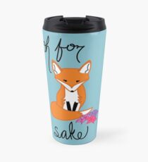 Oh für Fox Sake Thermosbecher