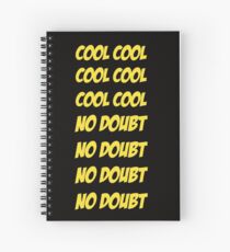 Cool Cool No Doubt No Doubt Spiral Notebook