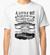 A little bit Regina... Classic T-Shirt