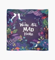 WE'RE ALL MAD HERE Scarf