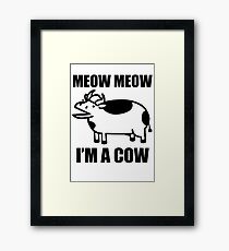 Meow meow, I'm a cow - ASDF Movie from TomSka Framed Print