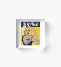 so say we all Acrylic Block