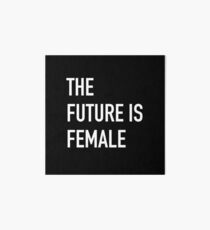 THE FUTURE IS FEMALE bold white Art Board