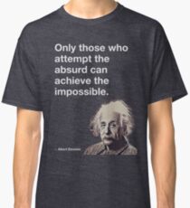 Albert Einstein Quote Classic T-Shirt