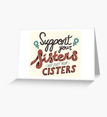 Sisterhood Not Cisterhood Greeting Card
