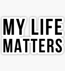 My Life Matters Sticker