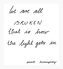 we are all broken Photographic Print