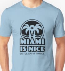 Rose Neiland: Miami is Nice (the Golden Girls) Unisex T-Shirt