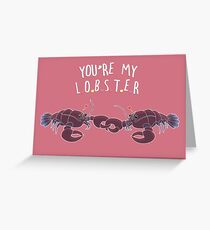 You Are My Lobster Greeting Card
