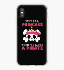 Why Be A Princess When You Can Be A Pirate iPhone Case
