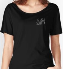 Too Much Scotty - David Dobrik Women's Relaxed Fit T-Shirt