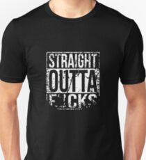 Straight Outta Fucks Unisex T-Shirt