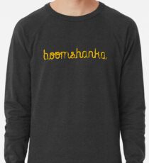 BOOMSHANKA SLOGAN, which, as everyone knows, means 'May the seed of your loin be fruitful in the belly of your woman'. Lightweight Sweatshirt