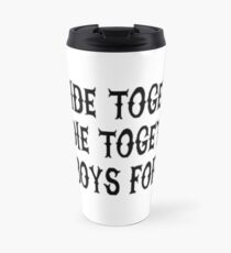 We Ride Together We Die together Bad boys for life Travel Mug