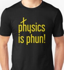 Physics is phun Unisex T-Shirt