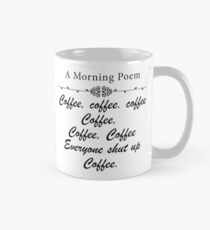 A MORNING POEM ABOUT COFFEE Mug