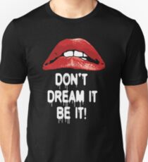 The Rocky Horror Picture Show Red Lips Dont Dream It Be It Unisex T-Shirt
