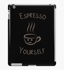 Espresso Yourself iPad Case/Skin