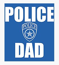 POLICE DAD Photographic Print